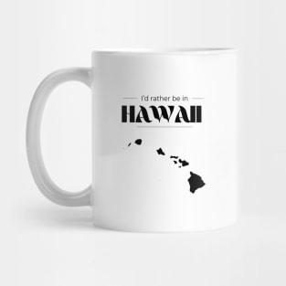 I'd Rather be in Hawaii Mug